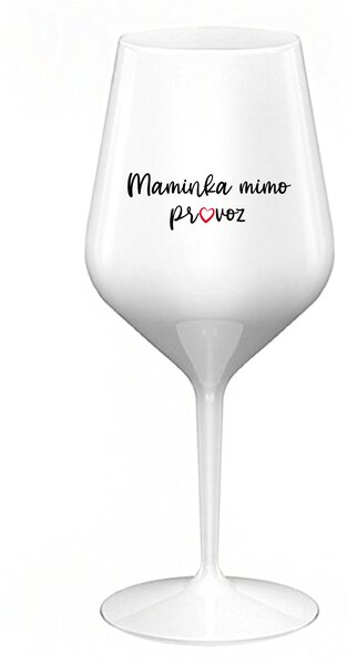 MAMINKA MIMO PROVOZ - bílá nerozbitná sklenice na víno 470 ml