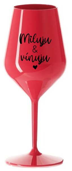 MILUJU & VÍNUJU - červená nerozbitná sklenice na víno 470 ml