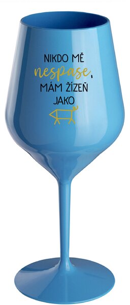 NIKDO MĚ NESPASE, MÁM ŽÍZEŇ JAKO PRASE - modrá nerozbitná sklenice na víno 470 ml