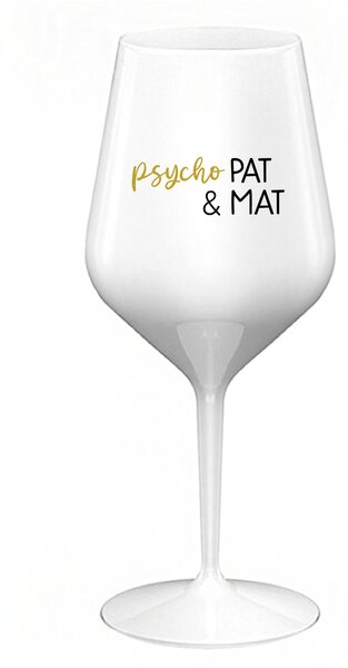PSYCHO PAT&MAT - bílá nerozbitná sklenice na víno 470 ml