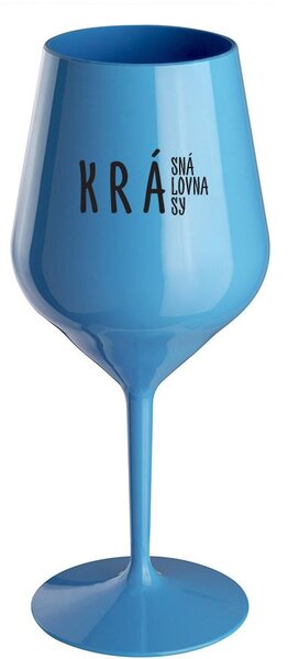 KRÁSNÁ KRÁLOVNA KRÁSY - modrá nerozbitná sklenice na víno 470 ml