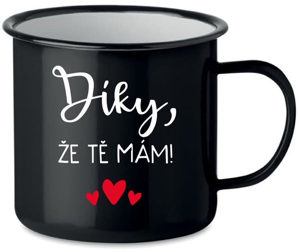 DÍKY, ŽE TĚ MÁM! - černý plecháček 350 ml