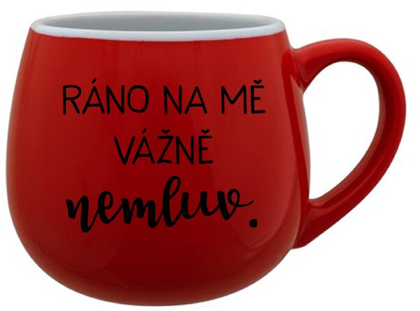 RÁNO NA MĚ VÁŽNĚ NEMLUV. - červený keramický hrníček 300 ml