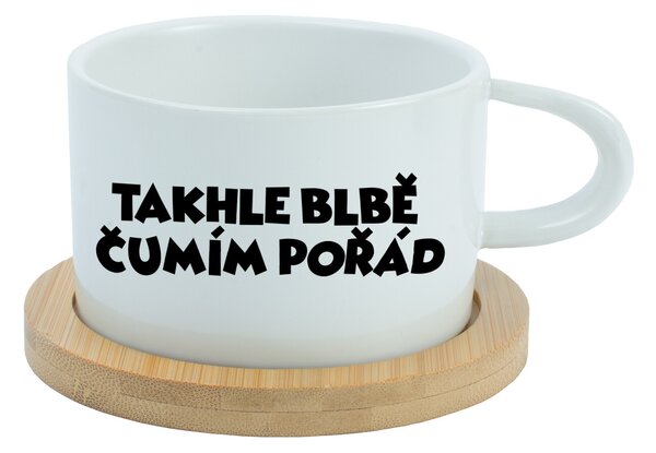 TAKHLE BLBĚ ČUMÍM POŘÁD - bílý hrníček makronka 200 ml