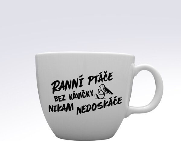 RANNÍ PTÁČE BEZ KÁVIČKY NIKAM NEDOSKÁČE - MEGA XXL keramický hrnek 1000 ml