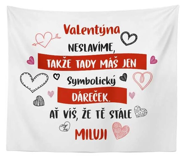 Sablio Deka Valentýna neslavíme ...: 150x120 cm