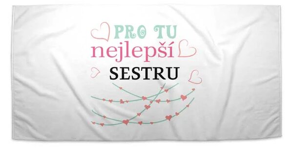 Sablio Ručník Pro tu nejlepší sestru - 30x50 cm