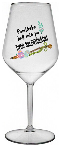 POMLÁZKA BOLÍ MÍŇ PO DVOU SKLENIČKÁCH! - čirá nerozbitná sklenička na víno 470 ml