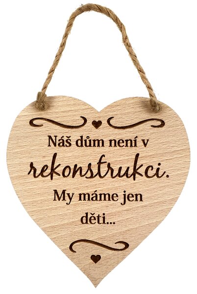 AMADEA Dřevěné srdce s textem Náš dům není v rekonstrukci..., masivní dřevo, 16 x 15 cm