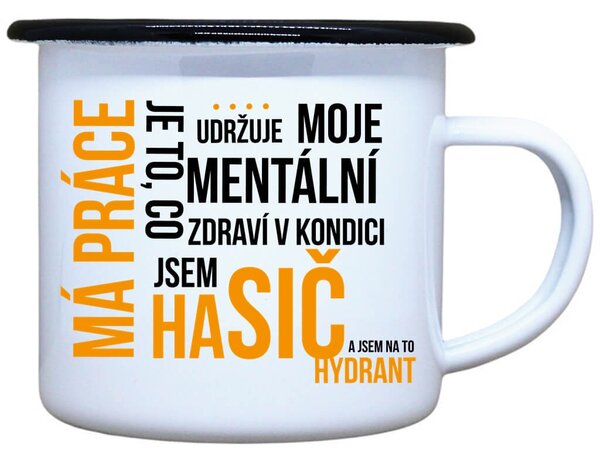 Plecháček s potiskem Má práce Hasič Objem: 330 ml
