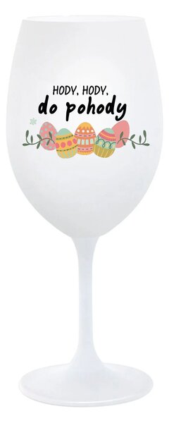 HODY, HODY, DO POHODY - bílá sklenice na víno 350 ml