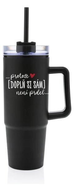 Personalizovaná termoska s průhledným víčkem - Protože [doplň si sám] není prdel