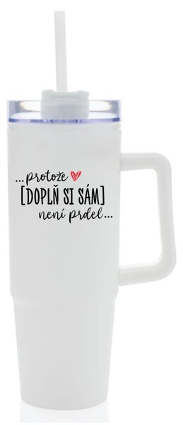 Personalizovaná termoska s průhledným víčkem - Protože [doplň si sám] není prdel