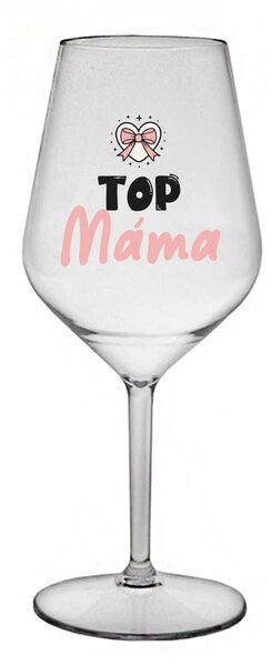TOP MÁMA - čirá nerozbitná sklenice na víno 470 ml