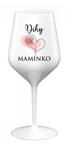 DÍKY MAMINKO - bílá nerozbitná sklenice na víno 470 ml