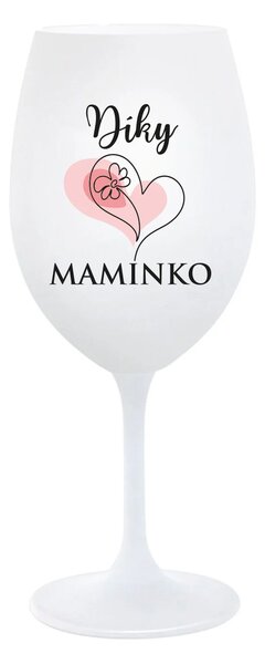 DÍKY MAMINKO - bílá sklenice na víno 350 ml
