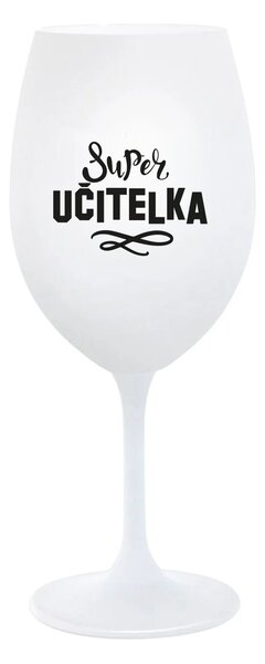 SUPER UČITELKA - bílá sklenice na víno 350 ml