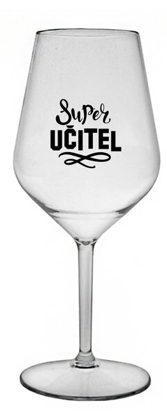 SUPER UČITEL - čirá nerozbitná sklenice na víno 470 ml
