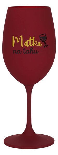 MATKA NA TAHU - bordó sklenice na víno 350 ml