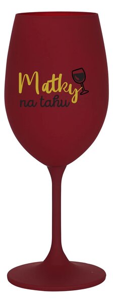 MATKY NA TAHU - bordó sklenice na víno 350 ml
