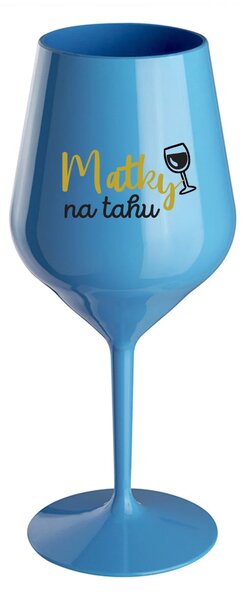 MATKY NA TAHU - modrá nerozbitná sklenice na víno 470 ml