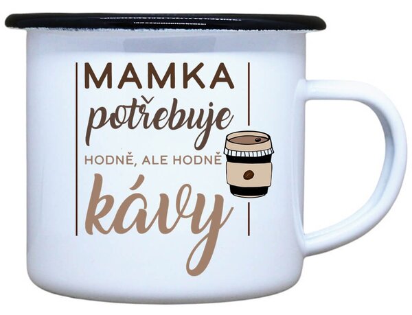 Plecháček s potiskem Mamka potřebuje kávu Objem: 330 ml