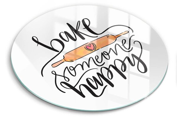 Skleněná deska do kuchyně Bake someone happy