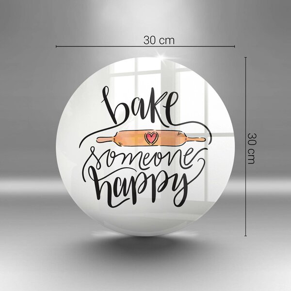 Skleněná deska do kuchyně Bake someone happy