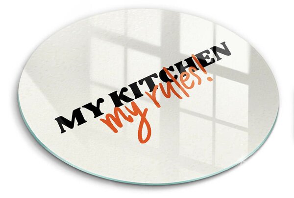 Skleněná krájecí deska My kitchen my rules