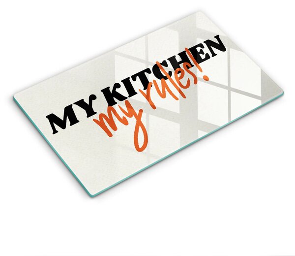 Skleněná deska do kuchyně My kitchen my rules