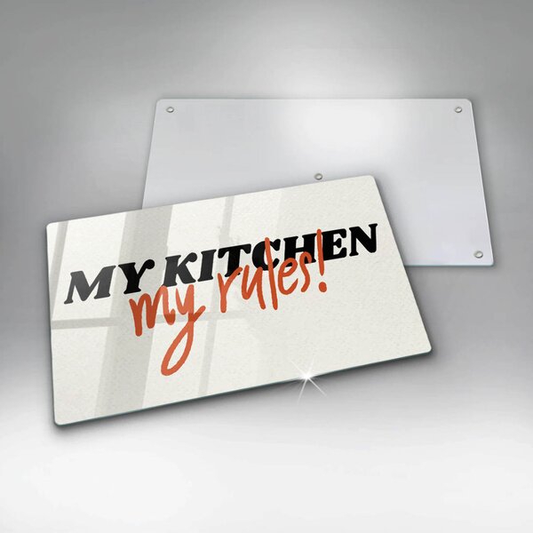 Skleněná deska do kuchyně My kitchen my rules