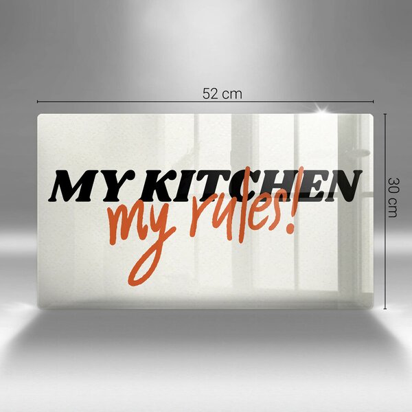 Skleněná deska do kuchyně My kitchen my rules