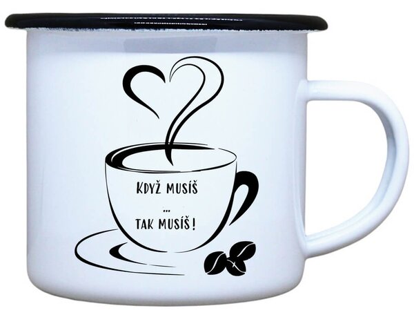 Plecháček s potiskem Když musíš Objem: 330 ml