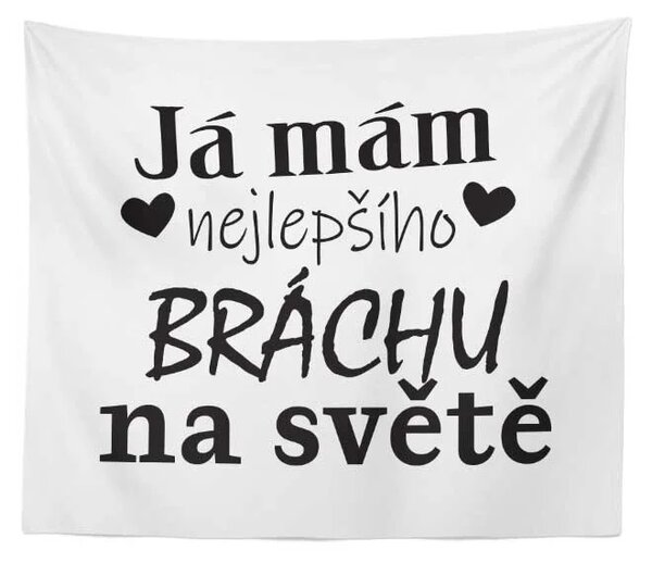 Sablio Deka Já mám nejlepšího bráchu na světě: 150x120 cm