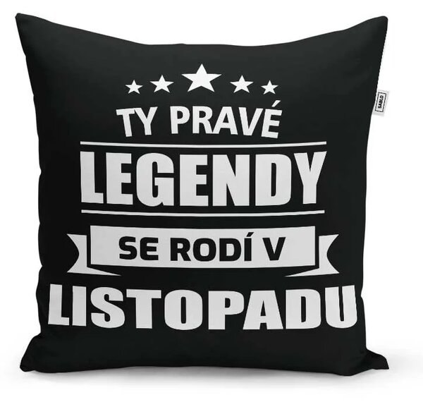 Sablio Polštář Ty pravé legendy se rodí v listopadu: 40x40 cm