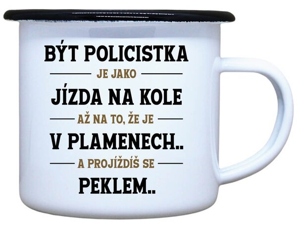 Plecháček s potiskem Být policistkou Objem: 330 ml