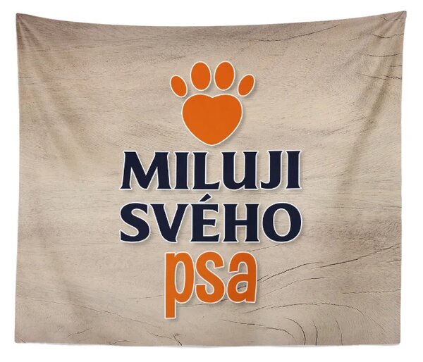 Sablio Deka Miluji svého psa: 150x120 cm