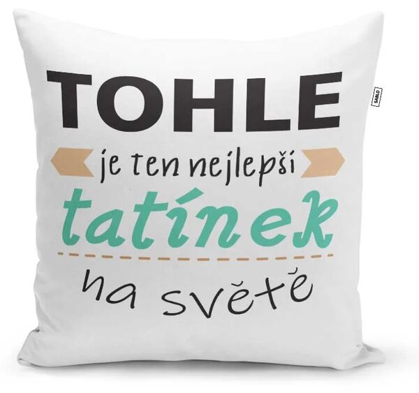 Sablio Polštář Tohle je ten nejlepší tatínek na světě: 40x40 cm