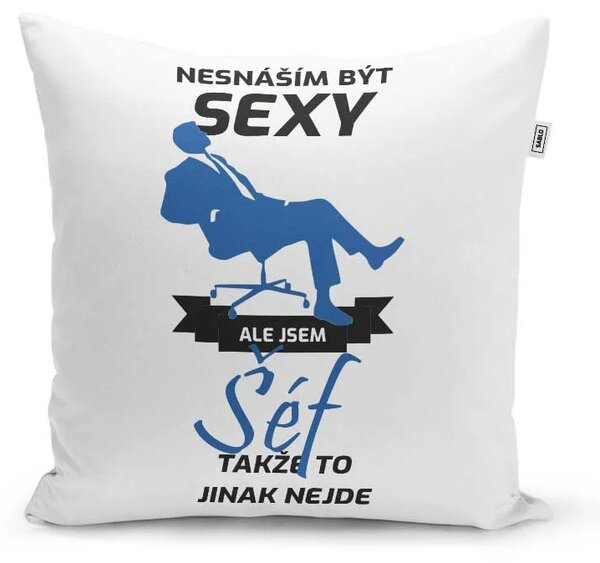 Sablio Polštář Nesnáším být sexy, ale jsem šéf: 40x40 cm