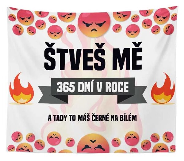 Sablio Deka Štveš mě 365 dní v roce: 150x120 cm
