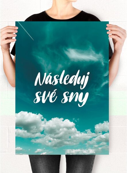 Plakát - Následuj své sny FeelHappy.cz Velikost plakátu: A1 (59,4 × 84 cm)