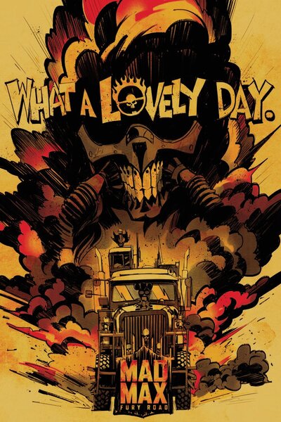 Umělecký tisk Mad Max - What a lovely day, (26.7 x 40 cm)