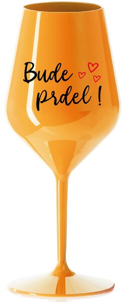 BUDE PRDEL! - oranžová nerozbitná sklenice na víno 470 ml
