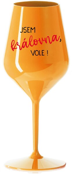 JSEM KRÁLOVNA, VOLE! - oranžová nerozbitná sklenice na víno 470 ml