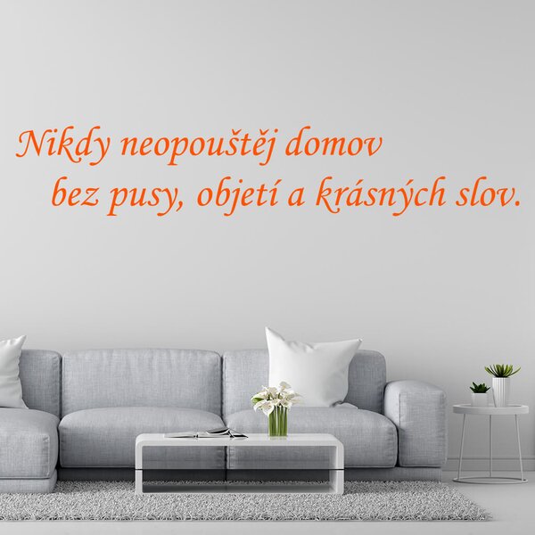 Živá Zeď Samolepka Nikdy neopouštěj domov bez pusy, objetí a krásných slov Barva: černá
