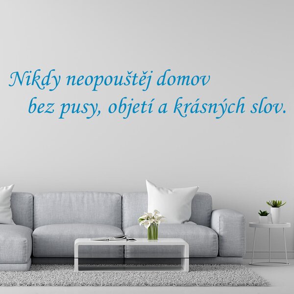 Živá Zeď Samolepka Nikdy neopouštěj domov bez pusy, objetí a krásných slov Barva: černá