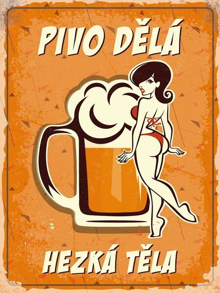 Plechová cedule - Pivo dělá hezká těla (1)