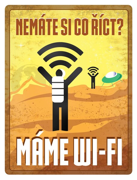 Plechová cedule: Nemáte si co říct? Máme Wi-Fi - 30x40 cm