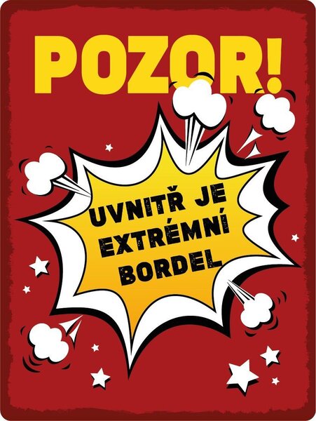 Plechová cedule: Pozor, uvnitř je bordel - 30x40 cm