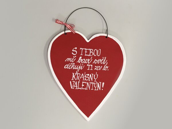 Srdíčko červené z lásky Keramika Andreas Nápis: S tebou mě baví svět, děkuji Ti za to. Krásný Valentýn!